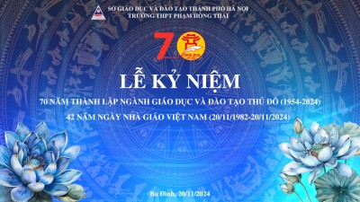 Trường THPT Phạm Hồng Thái tổ chức Lễ kỷ niệm 70 năm ngành Giáo dục Thủ đô ( 1954 – 2024 ) và 42 năm ngày Nhà giáo Việt Nam (20/11/1982 – 20/11/2024).